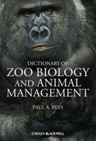 Dictionary of Zoo Biology and Animal Management 0470671475 Book Cover