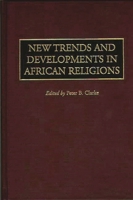 New Trends and Developments in African Religions (Contributions in Afro-American and African Studies) 031330128X Book Cover