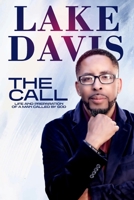The Call: A True Story of The Life and Preparation of a Man Called by God B08F6JZ4VP Book Cover