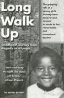 Long Walk Up: Childhood Journey from Tragedy to Triumph 0966353935 Book Cover