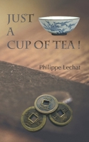 JUST A CUP OF TEA ! (French Edition) 2957993287 Book Cover