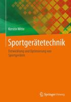 Sportgeratetechnik: Entwicklung Und Optimierung Von Sportgeraten 3642347010 Book Cover