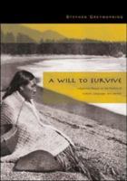 A Will to Survive: Indigenous Essays on the Politics of Culture, Language, and Identity 007249638X Book Cover