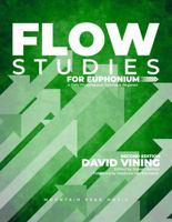 Flow Studies for Euphonium, Second Edition 1951624084 Book Cover