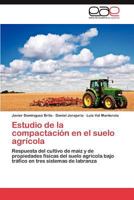 Estudio de La Compactacion En El Suelo Agricola 3847363700 Book Cover