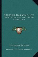 Studies In Conduct: Short Essays From The Saturday Review 1165106981 Book Cover