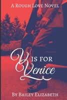 V is for Venice (Rough Love Novels) 1549766171 Book Cover