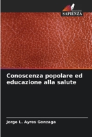 Conoscenza popolare ed educazione alla salute (Italian Edition) 620807598X Book Cover