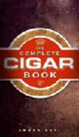 The Complete Cigar Book 0007109482 Book Cover