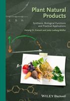 Plant Natural Products: Synthesis, Biological Functions and Practical Applications 3527681981 Book Cover