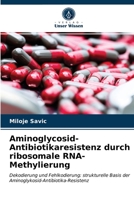 Aminoglycosid-Antibiotikaresistenz durch ribosomale RNA-Methylierung 6203213713 Book Cover