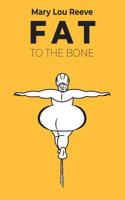 FAT TO THE BONE B07LD8Q7RS Book Cover
