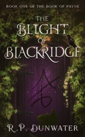 The Blight of Blackridge B0BQ9HSJBH Book Cover
