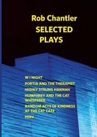 Rob Chantler - Selected Plays 1257372386 Book Cover