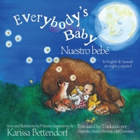 Everybody's Baby/Nuestro bebé: In English and Spanish 1647030536 Book Cover