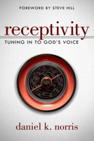 Receptivity: Tuning in to God’s Voice 0768407044 Book Cover
