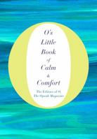 O's Little Book of Calm & Comfort 1250070082 Book Cover