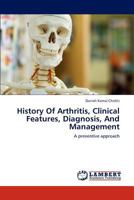 History Of Arthritis, Clinical Features, Diagnosis, And Management 3659166308 Book Cover