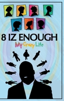 8 iz Enough B0DS9YRG8M Book Cover