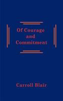 Of Courage and Commitment 1936430029 Book Cover