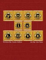 Food Is Love 1545661758 Book Cover