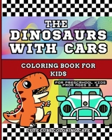 The Dinosaurs with Cars Coloring Book for Kids: With Short Story Included - For Preschool Children Ages 3 -6 ( Softcover ) B0CK8LZZ9F Book Cover