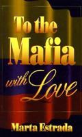 To the Mafia With Love 1420864238 Book Cover