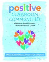 Positive Classroom Communities: Activities to Support Student's Emotional and Social Growth 0325179913 Book Cover