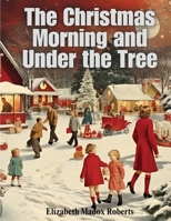 The Christmas Morning and Under the Tree 1835523749 Book Cover