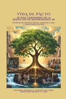 VIDA DE PACTO - 40 días caminando en la bendición de Deuteronomio 28: Historias de personas reales, obediencia real y transformación real (Spanish Edition) B0FJZP9M8L Book Cover