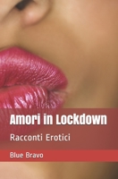 Amori in Lockdown: Racconti Erotici B08MW7L1C4 Book Cover
