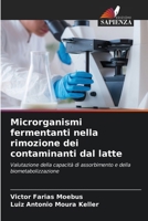 Microrganismi fermentanti nella rimozione dei contaminanti dal latte (Italian Edition) 6203616656 Book Cover
