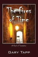 The Fires of Time: A Novel of Temptation 1478769807 Book Cover