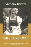 Hitlers Jewish Wife: A Forensic Journey Into the Most Intimate Secret of the Third Reich B0FR5GQM6N Book Cover