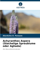 Achyranthes Aspera (Stachelige Spreublume oder Aghada) (German Edition) 6200761892 Book Cover