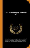 The Maine Bugle, Volumes 2-3 1021866067 Book Cover