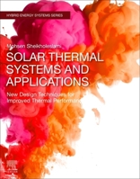 Solar Thermal Systems and Applications: New Design Techniques for Improved Thermal Performance 044315838X Book Cover