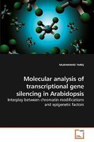 Molecular analysis of transcriptional gene silencing in Arabidopsis 3639256735 Book Cover