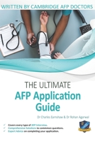 The Ultimate AFP Application Guide: Expert advice for every step of the AFP application, Comprehensive application building instructions, Interview score boosting strategies, Includes commonly asked q 1912557592 Book Cover