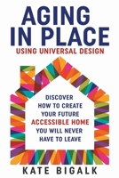 Aging In Place: Using Universal Design B0CKTVVDVC Book Cover