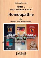 faktor-L Neue Medizin & HCG * Homöopathie: oder: Hamer trifft Hahnemann 3848205947 Book Cover