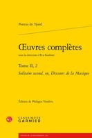 Oeuvres Completes: Solitaire Second, Ou, Discours De La Musique (Textes De La Renaissance, 246) 2406131750 Book Cover