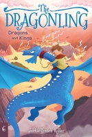 Dragons and Kings 1534400761 Book Cover