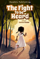 The Fight to Be Heard: a Novel B0C6BZRDN1 Book Cover