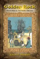 Golden Rock: Historical Fiction Drama 1481782622 Book Cover