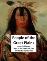 People of the Great Plains From Prehistoric Ages to the 1800’s for Kids 1790822890 Book Cover