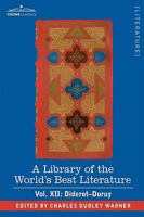 A Library of the World's Best Literature - Ancient and Modern - Vol. XII (Forty-Five Volumes); Diderot-Duruy 1605201707 Book Cover