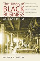 History of Black Business in America: Capitalism, Race, Entrepreneurship (Evolution of Modern Business Series) 0807859109 Book Cover