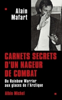 Carnets Secrets D'un Nageur De Combat: Du Rainbow Warrior Aux Glaces De L'arctique 2226394060 Book Cover