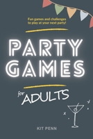 Party Games for Adults: Fun Games & Challenges to Play at your Next Party (Games Night) 1917695195 Book Cover